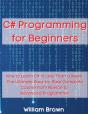 C# Programming For Beginners: How To Lea - Preview