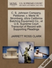 C. S. Johnson Company, Petitioner, V. Merle W. Stromberg, D/B/A California Batching Equipment Co., Et U.S. Supreme Court Transcript Of Record With Supporting Pleadings