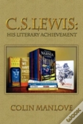 C. S. Lewis: His Literary Achievement