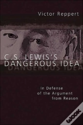C. S. Lewis'S Dangerous Idea