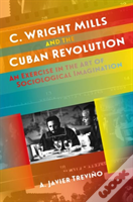 C. Wright Mills And The Cuban Revolution