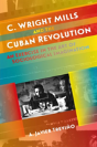 C. Wright Mills And The Cuban Revolution - Preview