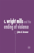 C. Wright Mills And The Ending Of Violence