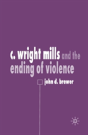 C. Wright Mills And The Ending Of Violence - Preview