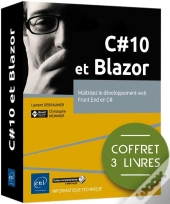 C#10 Et Blazor - Coffret De 3 Livres : Maîtrisez Le Développement Web Front End En C# : Coffret De 3 Livres : Maîtrisez Le Développement Web Front End En C#