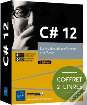 C#12 : Écrivez Du Code Performant Et Efficace (2e Édition)