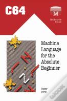 C64 Machine Language For The Absolute Beginner