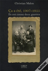 Ça A Été, 1907-1955 ; Ils Ont Connu Deux Guerres