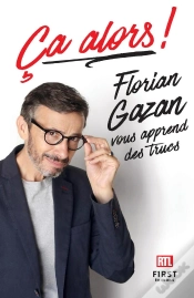 Capa do artigo Ça Alors ! Florian Gazan Vous Apprend Des Trucs