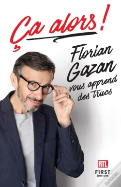 Capa do artigo Ça Alors ! Florian Gazan Vous Apprend Des Trucs