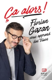 Ça Alors ! Florian Gazan Vous Apprend Des Trucs