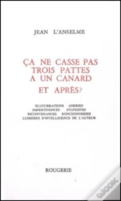 Ca Casse Pas Trois Pattes A Un Canard