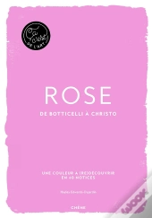 Ça C'Est Le Rose : De Botticelli À Christo