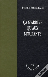 Ça N'Arrive Qu'Aux Mourants