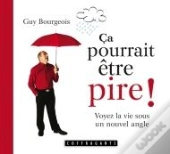 Ca Pourrait Etre Pire