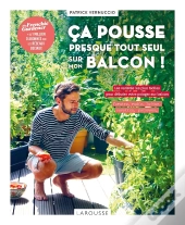 Ça Pousse Presque Tout Seul Sur Mon Balcon !