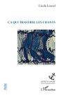Ca Qui Traverse Les Chants - Preview