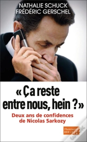 Capa do artigo Ça Reste Entre Nous, Hein ? Deux Ans De Confidences De Nicolas Sarkozy