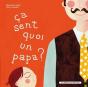 Ca Sent Quoi Un Papa ? Ca Sent Quoi Une Maman? - Preview