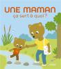 Ça Sert À Quoi ? : Une Maman - Preview