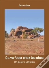 Ca Va Fuser Chez Les Abos - Un Polar Australien