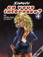 Capa do artigo Ça Vous Intéresse ? T.4 ; Où Voulez-Vous En Venir ?