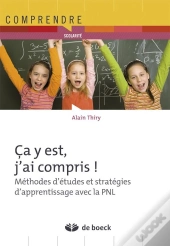 Ca Y Est, J'Ai Compris Methodes D'Etudes Et Strategie D'Apprentissage Avec La Pnl