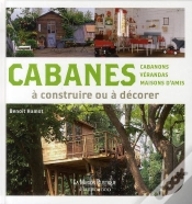 Capa do artigo Cabanes À Construire Ou À Décorer ; Cabanons, Vérandas, Maisons D