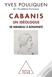 Cabanis ; Un Idéologue