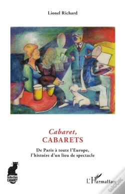 Capa do artigo Cabaret, Cabarets ; De Paris À Toute L'Europe, L'Histoire D'Un Lieu Du Spectacle