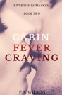 Cabin Fever Craving - Preview