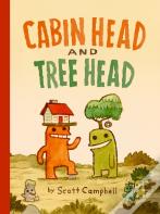 Cabin Head And Tree Head (Cabin Head And Tree Head, Book #1)