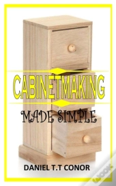 Cabinet Making Made Simple