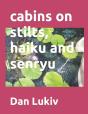 Cabins On Stilts, Haiku And Senryu - Preview