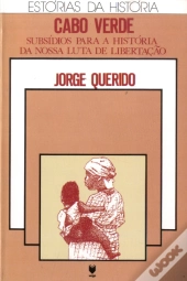Cabo Verde - Subsídios para a História da Nossa Luta de Libertação