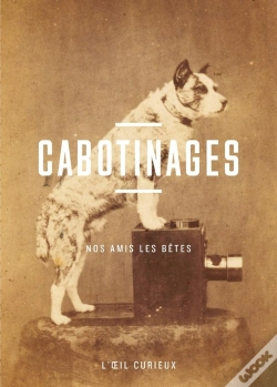 Capa do artigo Cabotinages ; Nos Amis Les Bêtes