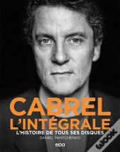 Cabrel, L'Intégrale : L'Histoire De Tous Ses Disques