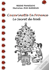 Cacarinette En Provence ; Le Secret De Noël