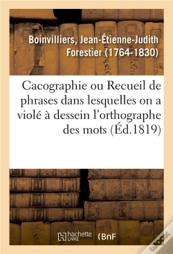 Capa do artigo Cacographie, Ou Recueil De Phrases Dans Lesquelles On A Viole A Dessein L'Orthographe Des Mots - Les
