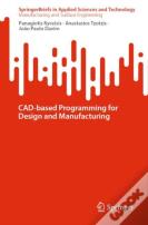 Cad-Basedâ Programmingâ Forâ Designâ Andâ Manufacturing