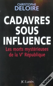 Capa do artigo Cadavres Sous Influence ; Les Morts Mystérieuses De La Ve République