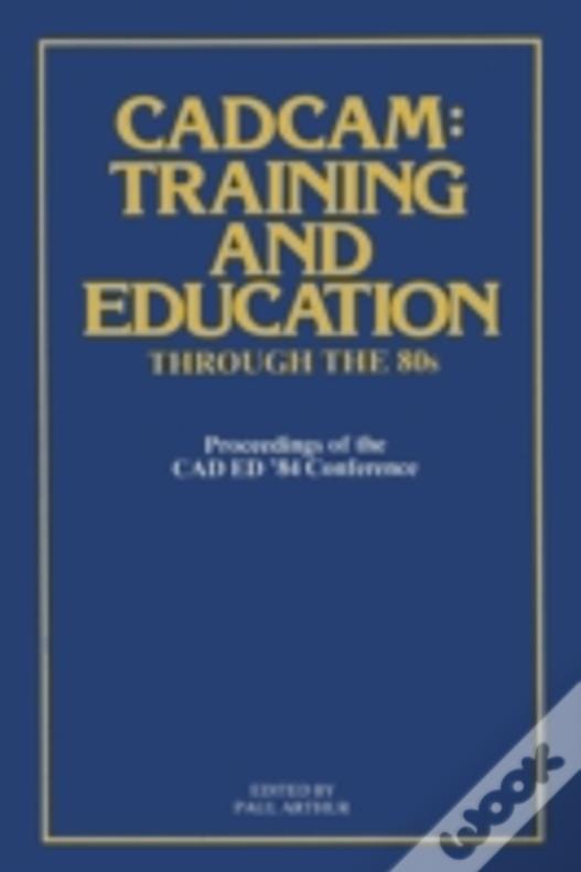 Cadcam: Training And Education Through The '80s
