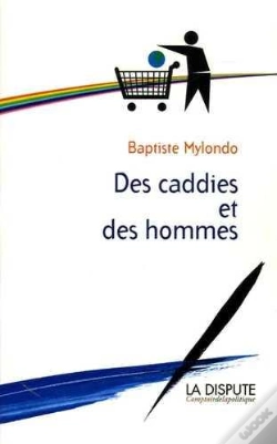Capa do artigo Caddies Et Des Hommes (Des) : Consommation Citoyenne Contre Société De Consommation