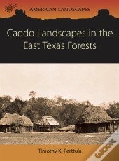 Caddo Landscapes In The East Texas Forests