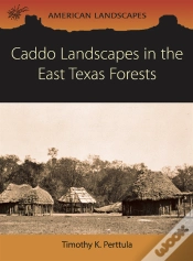 Capa do artigo Caddo Landscapes In The East Texas Forests