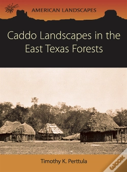 Capa do artigo Caddo Landscapes In The East Texas Forests