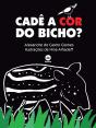 Cadê A Cor Do Bicho? - Preview
