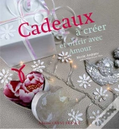 Cadeaux À Créer Et Offrir Avec Amour