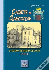 Cadets De Gascogne Tome 3 ; La Maison De Marsan De Cauna