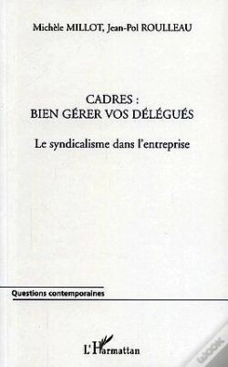 Capa do artigo Cadres : Bien Gerer Vos Delegues ; Le Syndicalisme Dans L'Entreprise
